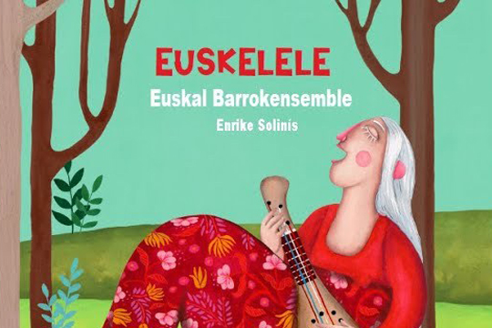 Euskal Barrokensenble: "EUSKELELEA"