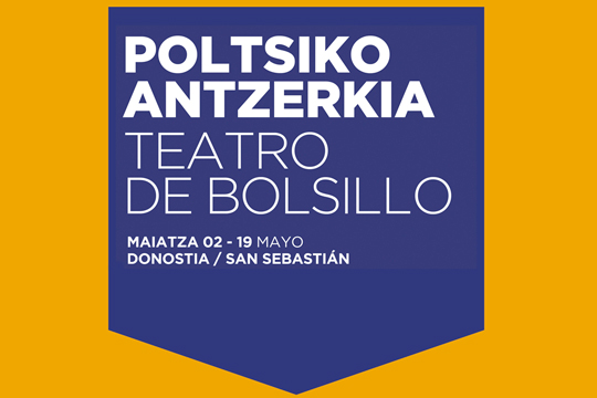 La 33.ª edición del Festival de Teatro de Bolsillo de Donostia tendrá lugar del 2 al 19 de mayo