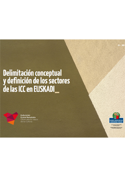 Delimitación conceptual y definición de los sectores de las Industrias Culturales y Creativas de Euskadi (2018)