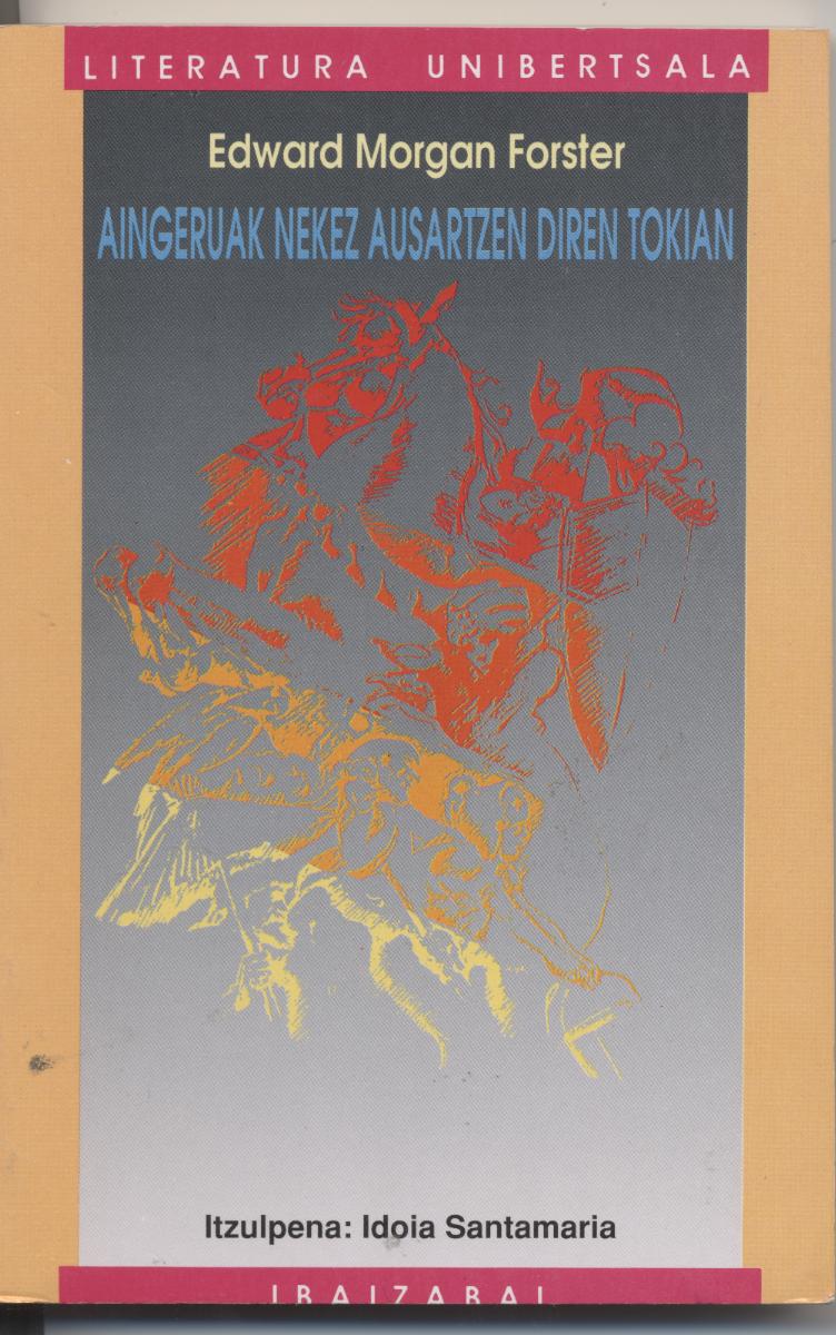 Aingeruak nekez ausartzen diren tokian