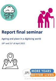 Reproducción parcial de la portada del documento 'Ageing and place in a digitizing world. Report final seminar' (JPI, More Years, Better Lives, 2022) 