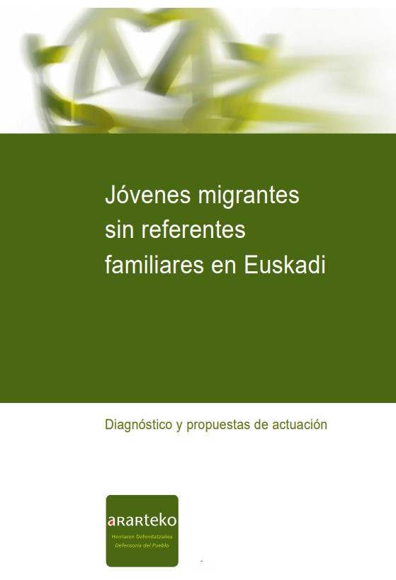 J&oacute;venes migrantes sin referentes familiares en Euskadi. Diagn&oacute;stico y propuestas de actuaci&oacute;n (Ararteko)