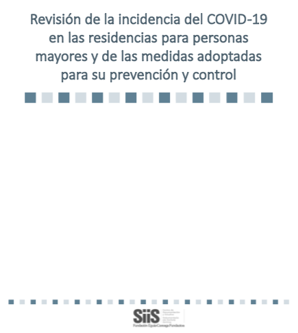 Revisión de la incidencia del COVID-19 en las residencias para personas mayores y de las medidas adoptadas para su prevención y control (SiiS, 2020)
