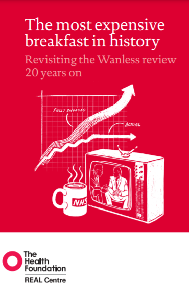 The most expensive breakfast in history. Revisiting the Wanless review 20 years on (The Health Foundation, 2021)