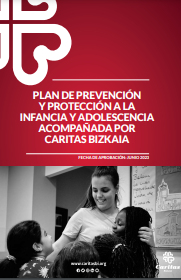 Ondorengo dokumentuaren azalaren erreprodukzio partziala: Plan de Prevención y Protección a la Infancia y Adolescencia acompañada por Caritas Bizkaia (Cáritas Bizkaia, 2023)