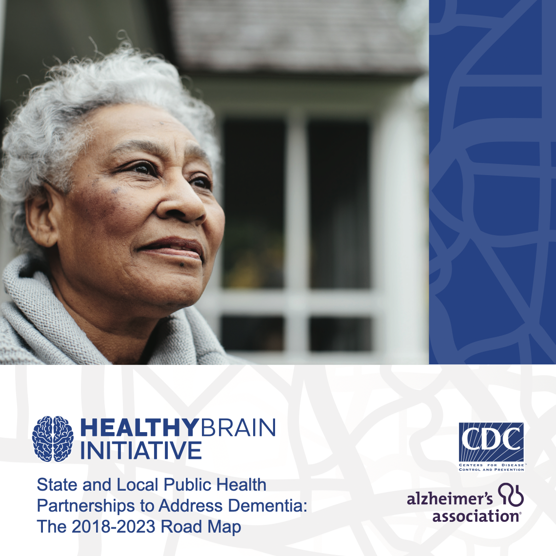 Healthy Brain Initiative. State and Local Public Health Partnerships to Address Dementia: The 2018-2023 Road Map(CDC)
