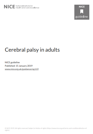 Cerebral Palsy in adults. NICE Guideline (NICE, 2019)