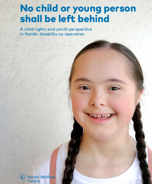 No child or young person should be left behind. A child rights and youth perspective in Nordic disability co-operation (Nordic Welfare Centre, 2020)