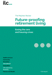 Ondorengo dokumentuaren azalaren erreprodukzio partzial: The Mayhew Review - Future-proofing retirement living: Easing the care and housing crises (ILC, 2023)