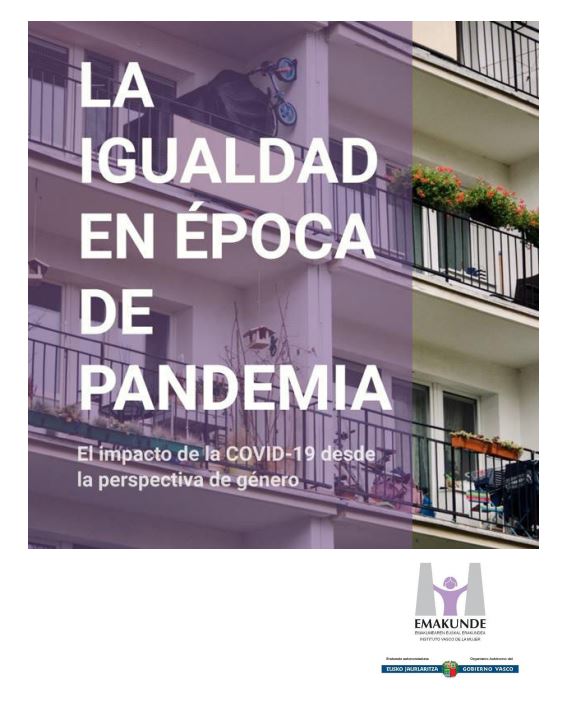 La igualdad en &eacute;poca de pandemia. El impacto de la COVID-19 desde la prespectiva de g&eacute;nero (Emakunde, 2020)