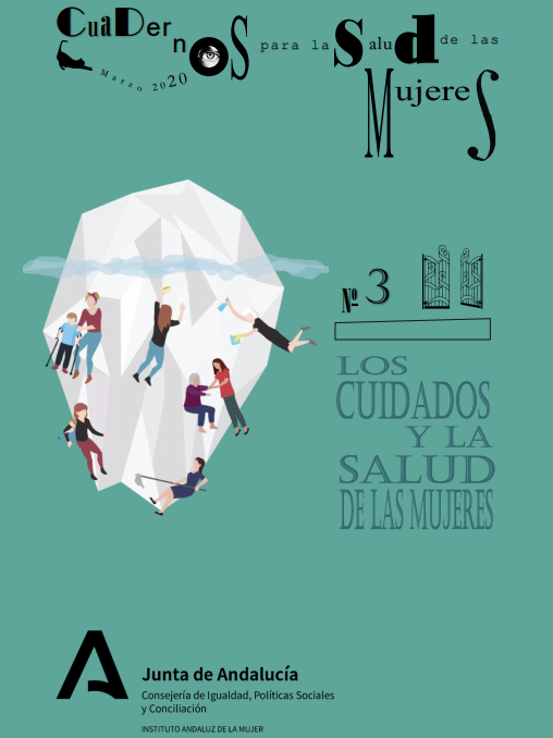 Cuadernos para la Salud de las Mujeres, nº 3: Los cuidados y la salud de las mujeres (Marzo 2020), Junta de Andalucía, Instituto Andaluz de la Mujer