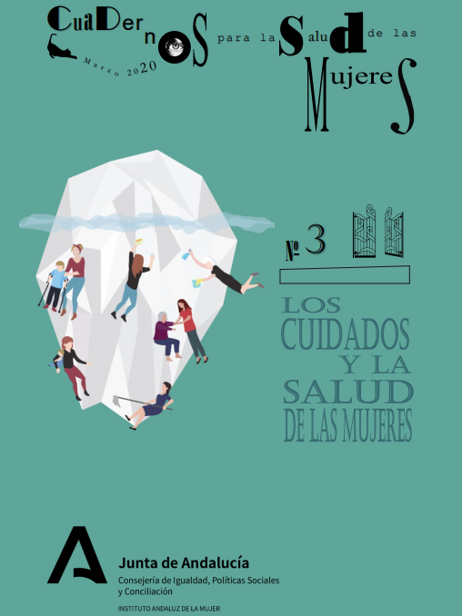Cuadernos para la Salud de las Mujeres, n&ordm; 3: Los cuidados y la salud de las mujeres (Marzo 2020), Junta de Andaluc&iacute;a, Instituto Andaluz de la Mujer