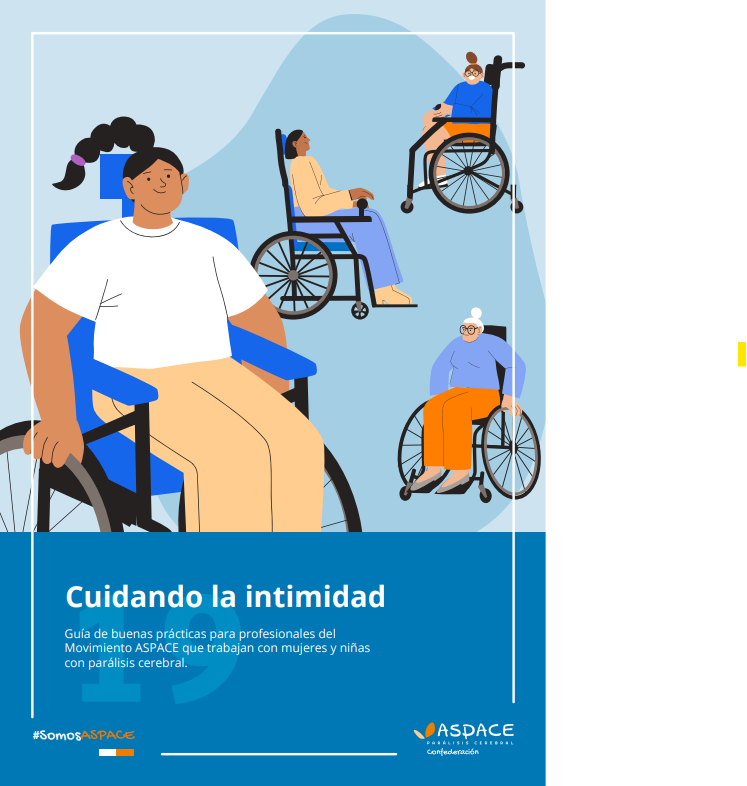 Reproducci&oacute;n total de la portada del documento 'Cuidando la intimidad. Gu&iacute;a de buenas pr&aacute;cticas para profesionales del Movimiento ASPACE que trabajan con mujeres y ni&ntilde;as con par&aacute;lisis cerebral.'