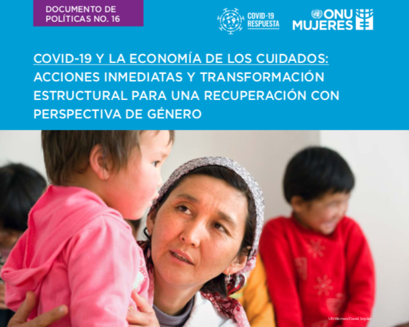 COVID-19 y la economía de los cuidados: acciones inmediatas y transformación estructural para una recuperación con perspectiva de género 