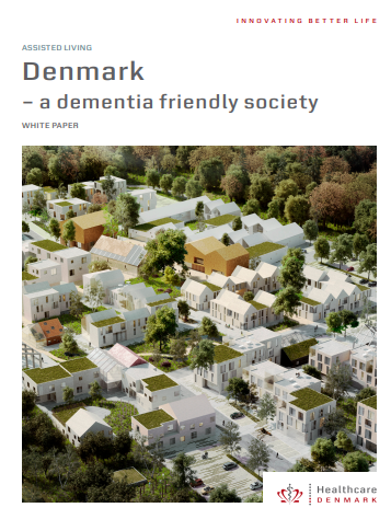 Denmark.A dementia friendly society. White Pape (Healthcare Denmark, 2018)