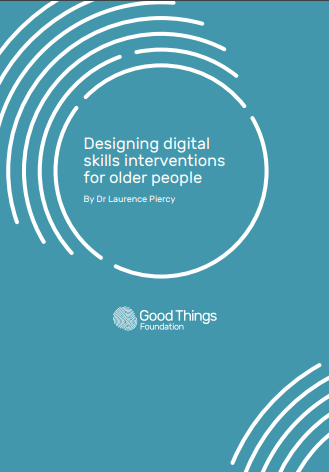 Designing digital skills interventions for older people (Good Things Foundation, 2019)