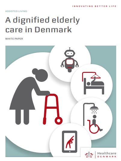 A dignified elderly care in Denmark. White Pape (Healthcare Denmark, 2019)