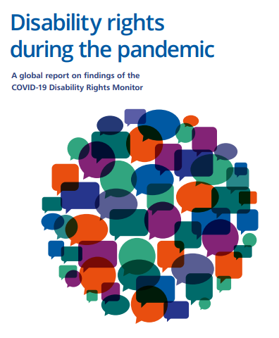 Disability rights during the pandemic. A global report on findings of the COVID-19 Disability Rights Monitor. COVID-19 Disability Rights Monitor, 2020