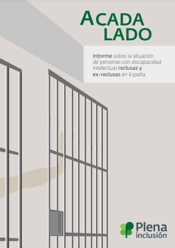 A cada lado. Informe sobre la situación de personas con discapacidad intelectual reclusas y ex-reclusas en España (Plena Inclusión, 2020)