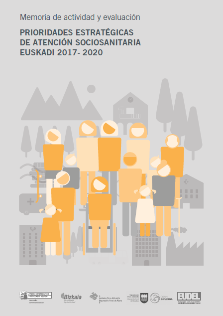 Memoria de actividad y evaluaci&oacute;n. Prioridades Estrat&eacute;gicas de Atenci&oacute;n Sociosanitaria, Euskadi 2017-2020