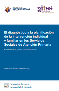 El diagnóstico y la planificación de la intervención individual y familiar en los Servicios Sociales de Atención Primaria. Fundamentos y evidencias empíricas.  Laboratori de Serveis Socials, 2021