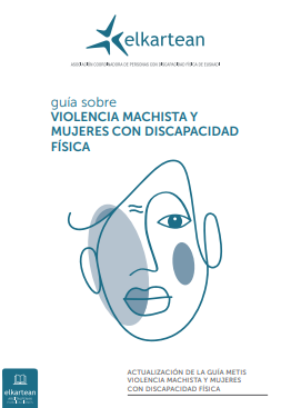 Reproducción parcial de la portada del documento 'Guía sobre violencia machista y mujeres con discapacidad física' (Asociación coordinadora de personas con discapacidad física de Euskadi - Elkartean, 2021)