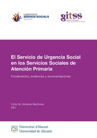 'El Servicio de Urgencia Social en los Servicios Sociales de Atenci&oacute;n Primaria. Fundamentos, evidencias y recomendaciones (Universidad de Alicante, 2023)' dokumentuaren azalaren erreprodukzio osoa