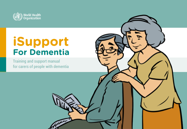 iSupport for dementia. Training and support manual for carers of people with dementia (World Health Organization, 2019)