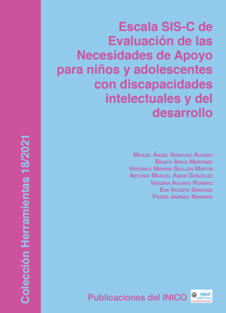 Escala SIS-C de evaluaci&oacute;n de las necesidades de apoyo para ni&ntilde;os y adolescentes con discapacidades intelectuales y del desarrollo. Instituto Universitario de Integraci&oacute;n en la Comunidad, 2021 