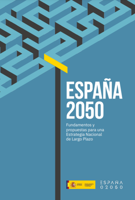 Espa&ntilde;a 2050. Fundamentos y propuestas para una Estrategia Nacional de Largo Plazo (Oficina Nacional de Prospectiva y Estrategia, Gobierno de Espa&ntilde;a, 2021