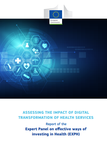 Assessing the impact of digital transformation of Health services. Report of the Expert Panel on effective ways of investing in Health (EXPH).