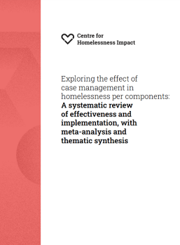 Reproducci&oacute;n total de la portada del documento 'Exploring the effect of case management in homelessness per components: A systematic review of effectiveness and implementation, with meta-analysis and thematic synthesis (Centre for Homelessness Impact, 2024)'
