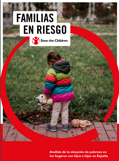 Familias en riesgo. Análisis de la situación de pobreza en los hogares con hijos e hijas en España (Save the Children, 2019)