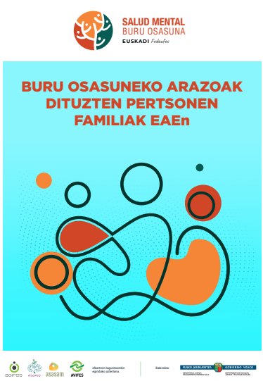  Ondorengo dokumentuaren azalaren erreprodukzio partziala: Buru osasuneko arazoak dituzten pertsonen familiak  (Salud Mental Euskadi - Euskadi Buru Osasuna, FEDEAFES, 2023)