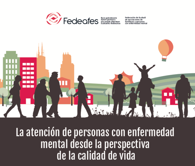 La atención de personas con enfermedad mental desde la perspectiva de la calidad de vida (FEDEAFES, 2019)