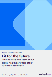 Portada del documento Fit for the future: What can the NHS learn about digital health care from other European countries? (Nuffield Trust, 2021)