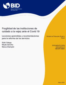 Fragilidad de las instituciones de cuidado a la vejez ante el Covid-19: Lecciones aprendidas y recomendaciones para la reforma de los servicios