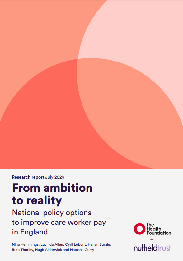 Reproducci&oacute;n total de la portada del documento 'From ambition to reality. National policy options to improve care worker pay in England. Research Report (Nuffield Trust, 2024)'