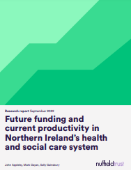 Ondorengo dokumentuaren azalaren erreprodukzio partziala: 'Future funding and current productivity in Northern Ireland's health and social care system' (Nuffield Trust, 2022)
