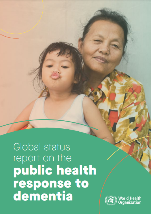 Global status report on the public health response to dementia  (World Health Organization, 2021)