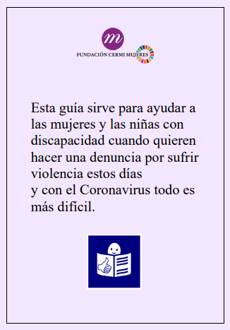 Guía de orientaciones prácticas de denuncia de la violencia de género sobre mujeres y niñas con discapacidad en la situación de emergencia por el coronavirus (CERMI, 2020)