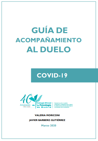 Gu&iacute;a de acompa&ntilde;amiento al duelo COVID-19 (2&ordf; Ed) Abril 2020 (Colegio Oficial de Psicolog&iacute;a de Madrid, Valeria Moriconi y Javier Barbero)