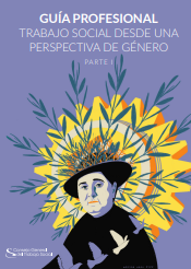 Ondorengo dokumentuaren azalaren erreprodukzio partziala: Gu&iacute;a profesional: Trabajo Social desde una perspectiva de g&eacute;nero. Parte I. (Consejo General del Trabajo Social, 2022)