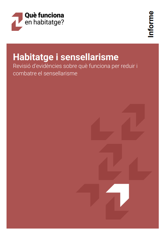 'Habitatge i sensellarisme. Revisi&oacute; d'evid&egrave;ncies sobre qu&egrave; funciona per reduir i combatre el sensellarisme' dokumentuaren azalaren erreprodukzio osoa