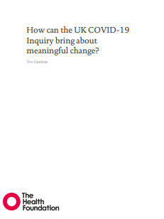 'How can the UK COVID-19 Inquiry bring about meaningful change?' (The Health Foundation, 2022)  dokumentoaren azalaren zati bat erreprodukzioa