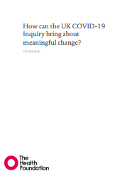 Imagen parcial de la portada del documento 'How can the UK COVID-19 Inquiry bring about meaningful change' (The Health Foundation, 2022)