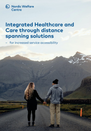Ondorengo dokumentuaren azalaren erreprodukzio partziala: Integrated Healthcare and Care through distance spanning solutions - for increased service accessibility (Nordic Welfare Centre, 2022)