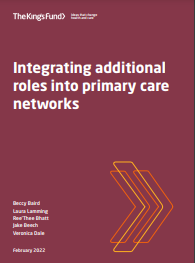 'Integrating additional roles intro primary care networks' (The King's Fund, 2022) dokumentoaren azalaren zati bat erreprodukzioa