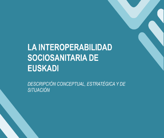 Reproducci&oacute;n total de la portada del documento 'La interoperabilidad Sociosanitaria de Euskadi. Descripci&oacute;n conceptual, estrat&eacute;gica y de situaci&oacute;n '