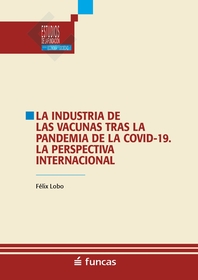 Reproducci&oacute;n total de la portada del documento 'La industria de las vacunas tras la pandemia de la COVID-19. La perspectiva internacional (Estudios de la Fundaci&oacute;n. Serie Econom&iacute;a y Sociedad, n&ordm; 101. FUNCAS, 2023)'